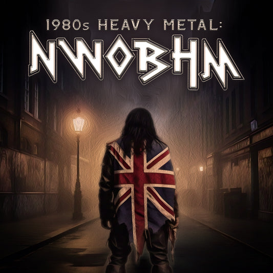 1980s Heavy Metal: The NWOBHM